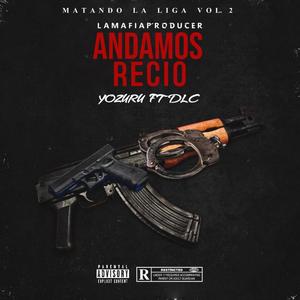 Andamos Recio (feat. DLC) (Explicit)