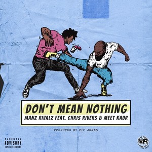 Don't Mean Nothing (feat. Chris Rivers & Meet Kaur)