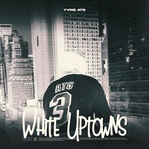 White Uptowns (Explicit)