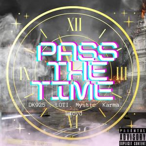 Pass The Time (feat. LOTI, Llyod Salgado & Mystic Karma)