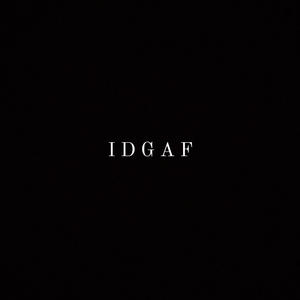 IDGAF (Explicit)