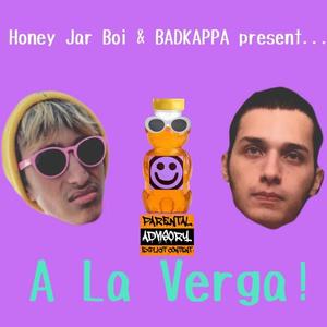 A La Verga!(feat. BADKAPPA) (Explicit)