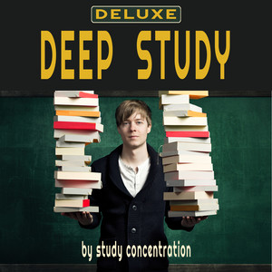 Deep Study Deluxe (music for study, focus, study music, music for concentration, concentration music, relaxing piano, piano relaxation , piano ambient, study time, studying music, brain music, memory and concentration for exam, study vibes)