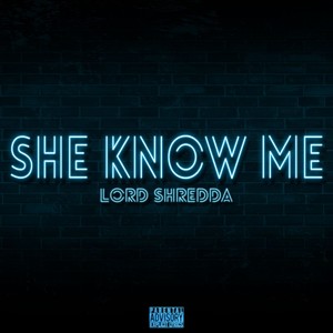 She Know Me (Explicit)