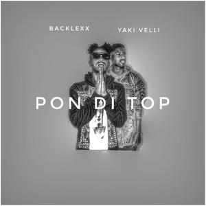 Pon Di Top (feat. Yaki Velli) [Explicit]