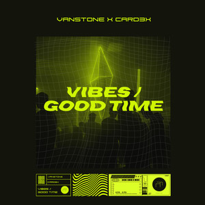Vibes / Good Time