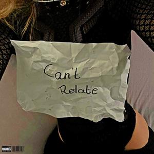 Can't Relate (Explicit)