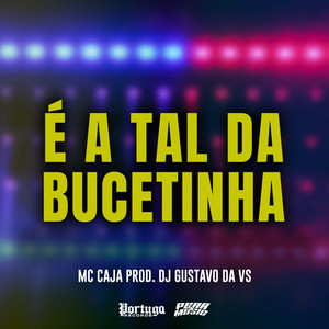 E a Tal da Bucetinha (Explicit)