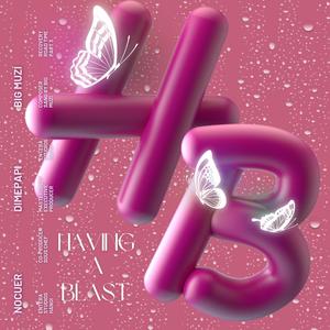 Having a Blast (Explicit)