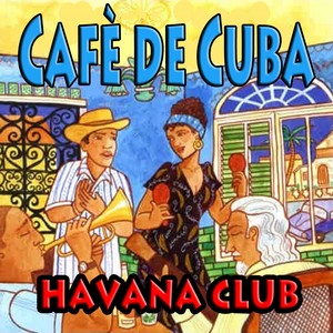 Cafè de Cuba (Latin Music, Cuba)