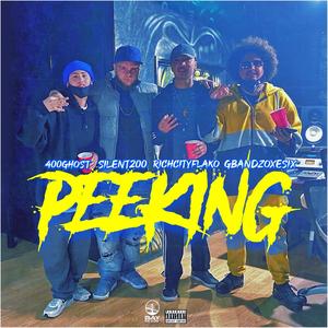 Peeking (feat. 400Ghost, Gbandzoxesix & RichCityFlako) [Explicit]