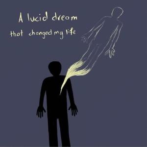 ِA lucid dream that changed my life