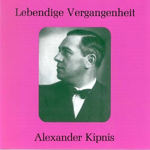 Lebendige Vergangenheit - Alexander Kipnis - Herr Kavalier (Der Rosenkavalier)