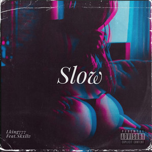 Slow (Explicit)