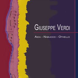 Verdi: Aida - Nabucco - Othello - The Force of Destiny