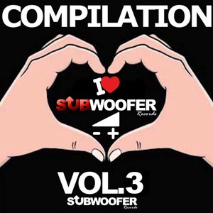 I Love Subwoofer Records Techno Compilation, Vol. 3(Subwoofer Records)