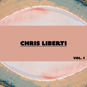 Chris Liberti, Vol. 1