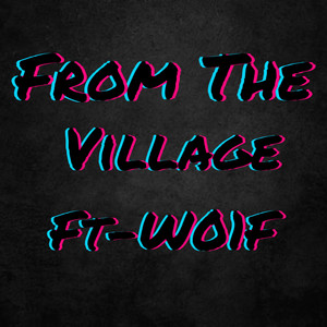 From The Village (Explicit)
