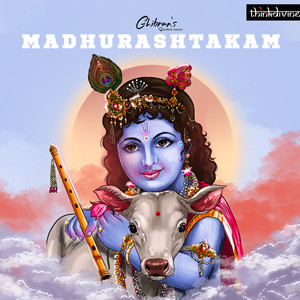 Madhurashtakam (From "Ghibran's Spiritual Series")