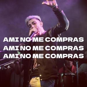 LA CUMANA AMI NO ME COMPRAS (feat. LA CUMANA) (EN VIVO)