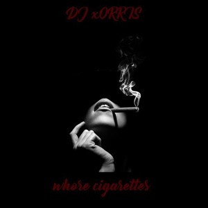 Whore Cigarettes (Explicit)