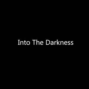 Into The Darkness