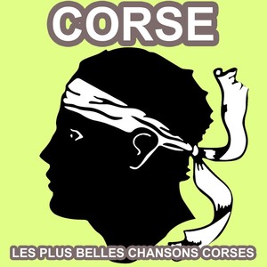 Corse - Le meilleur de la chanson Corse (Les Plus Belles Chansons Corses)