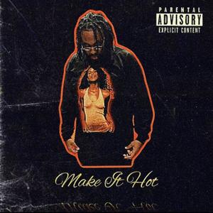 Make It Hot (feat. Mathew B. & Buon Anni) (Explicit)