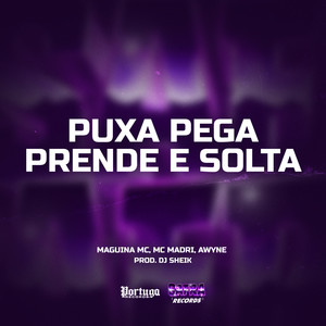 Puxa Pega Prende e Solta (Explicit)