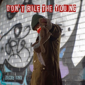 Don't Rile the Young