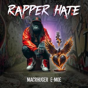 Rapper Hate (feat. E-Moe) [Explicit]