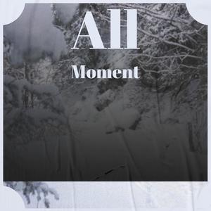 All Moment