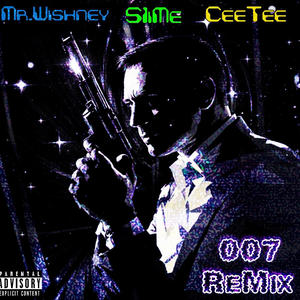 007 (feat. CeeTee & S1iMe) (Remix|Explicit)