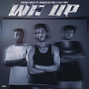 WE UP (feat. Kendrake DMR & Tory DMR) [Explicit]