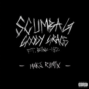 Scumbag (feat. blink-182) (MAKJ Remix|Explicit)