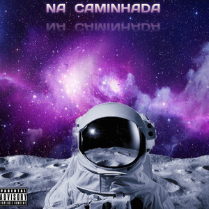 Na caminhada (Explicit)