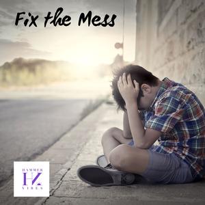 Fix The Mess (feat. Christopher Roberts)