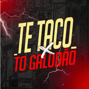 TE TACO X TO GALUDÃO (Explicit)