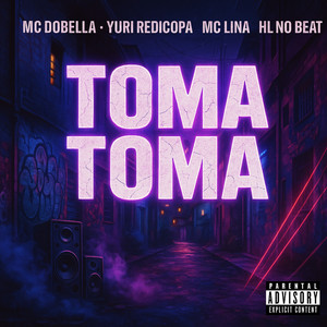 Toma, Toma (Explicit)