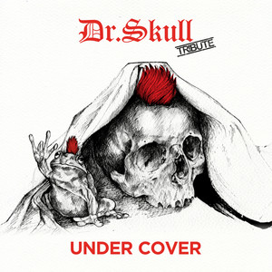 Under Cover (Dr. Skull Tribute) [Explicit]