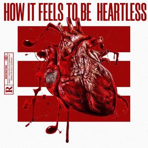How It Feels To Be Heartless (Explicit)