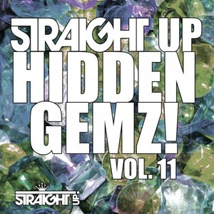 Straight Up Hidden Gemz! Vol. 11