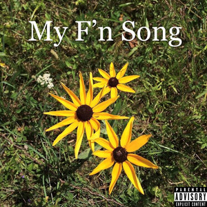 My F'n Song (Explicit)