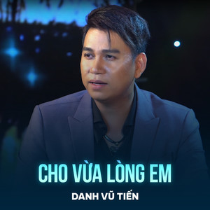 Cho Vừa Lòng Em
