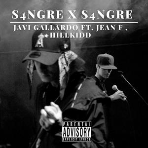 S4NGRE X S4NGRE (feat. Hillkidd & Jean F) [Explicit]