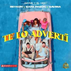 Te Lo Advertí(with Reykon, Rafa Pabön, Gaviria)