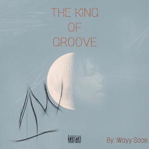 The King Of Groove (Explicit)