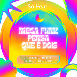 Mega Funk Pensa Que É Dois (Explicit)