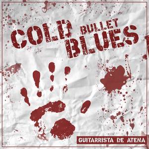 Cold Bullet Blues
