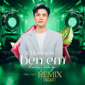Chỉ Muốn Bên Em Lúc Này (Beat) (Remix)
